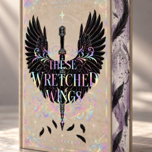 These Wretched Wings — The Arcane Edition, Signed